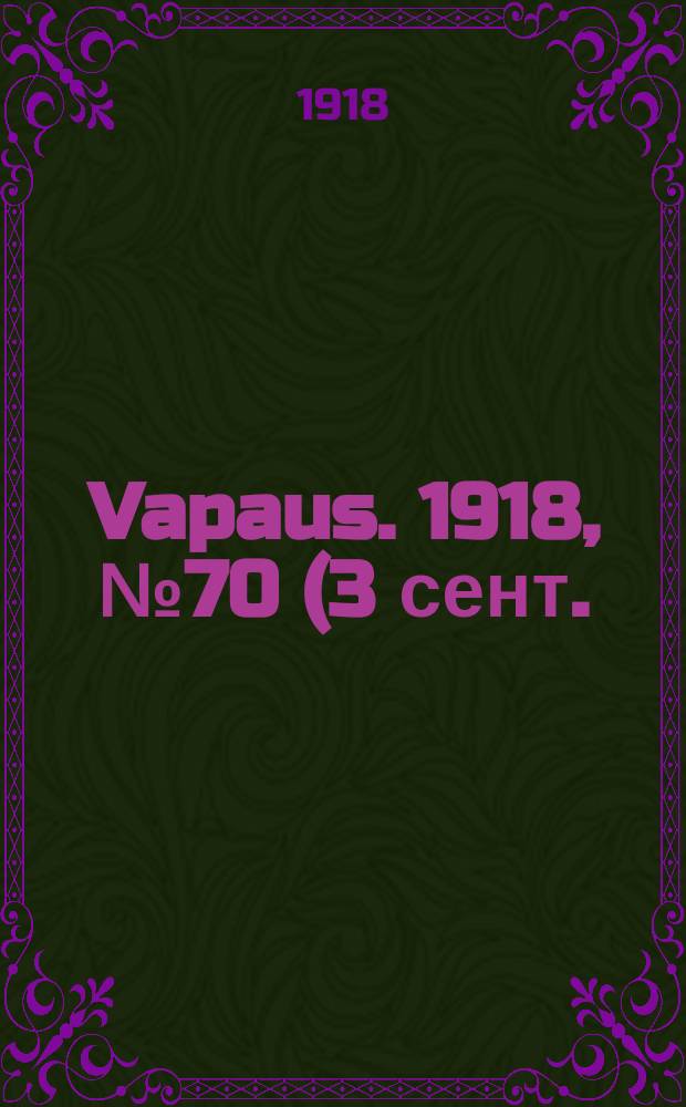 Vapaus. 1918, № 70 (3 сент.)