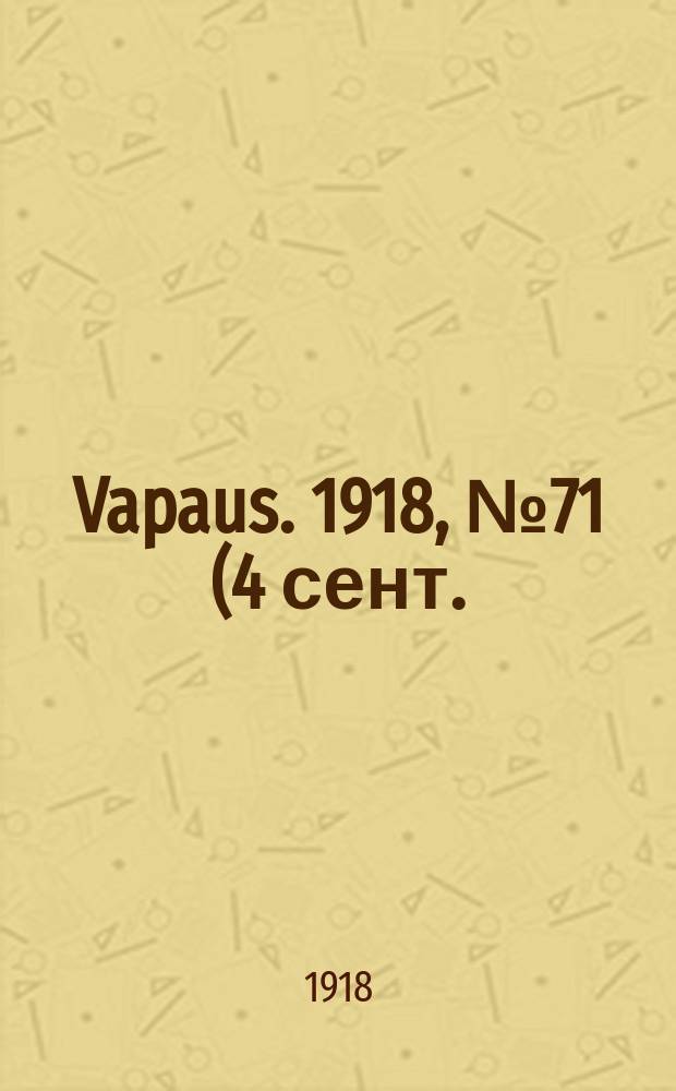 Vapaus. 1918, № 71 (4 сент.)
