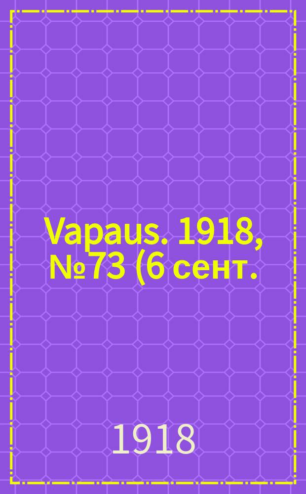 Vapaus. 1918, № 73 (6 сент.)