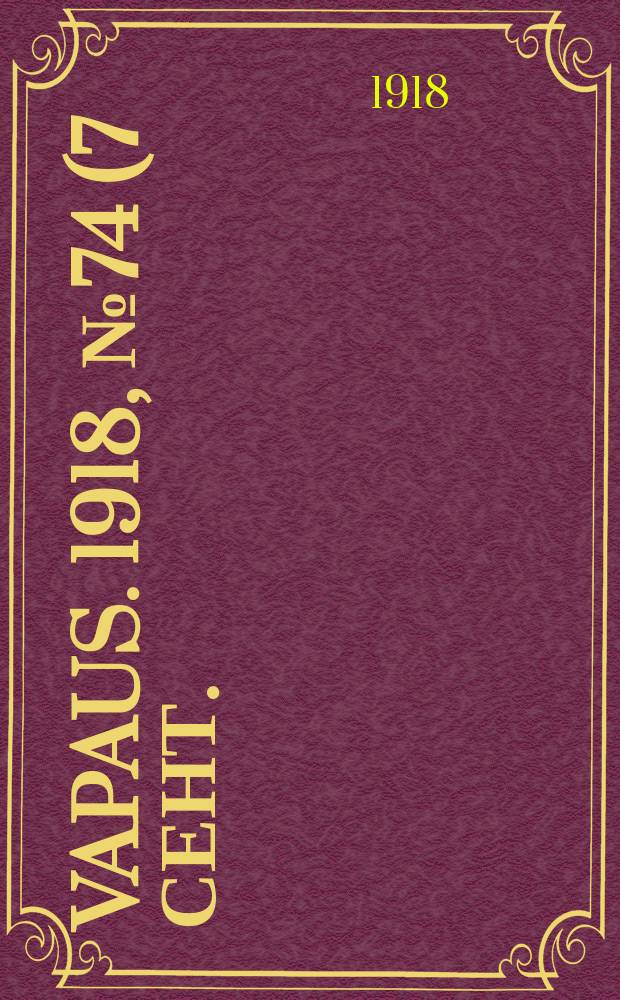 Vapaus. 1918, № 74 (7 сент.)