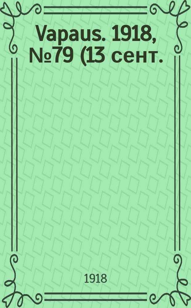 Vapaus. 1918, № 79 (13 сент.)