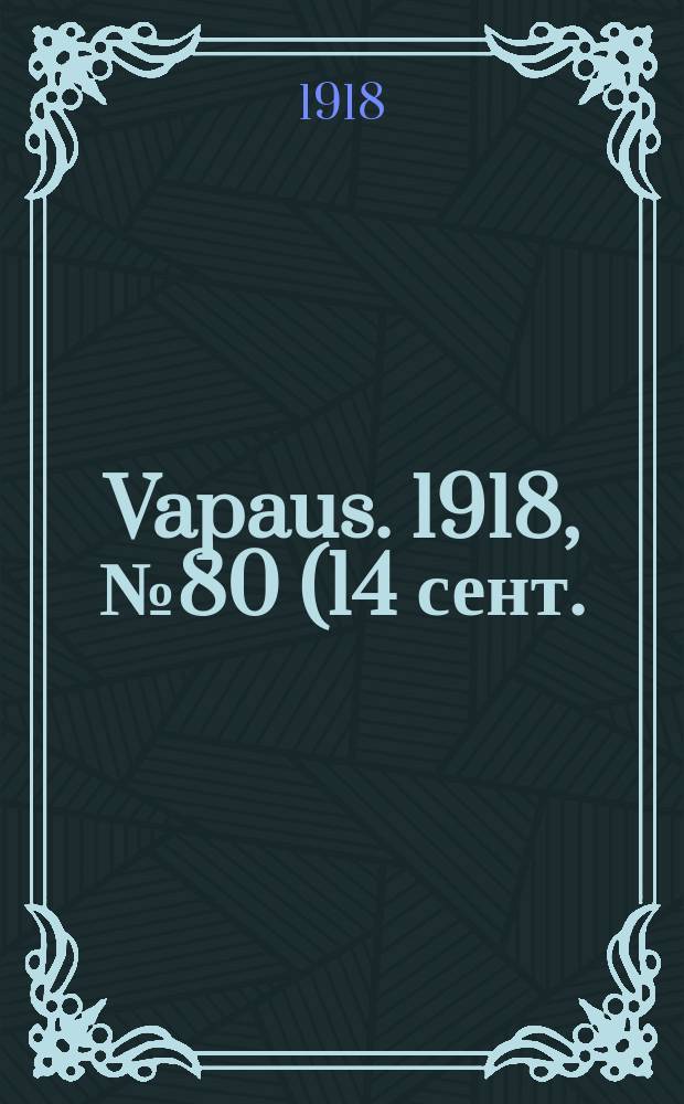 Vapaus. 1918, № 80 (14 сент.)
