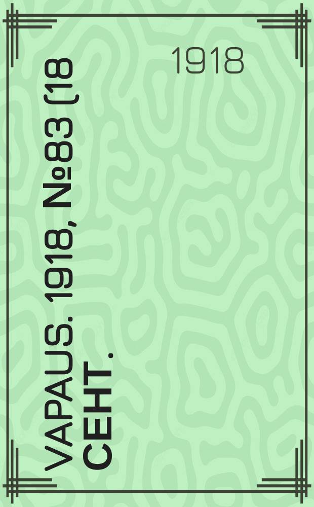 Vapaus. 1918, № 83 (18 сент.)