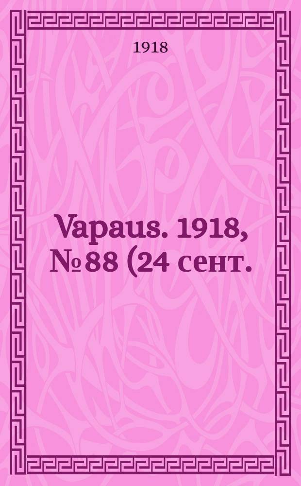 Vapaus. 1918, № 88 (24 сент.)