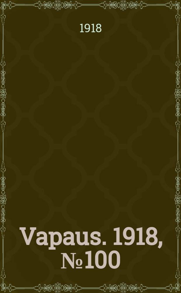 Vapaus. 1918, № 100 (9 окт.)