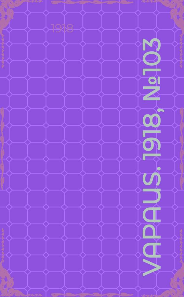 Vapaus. 1918, № 103 (12 окт.)