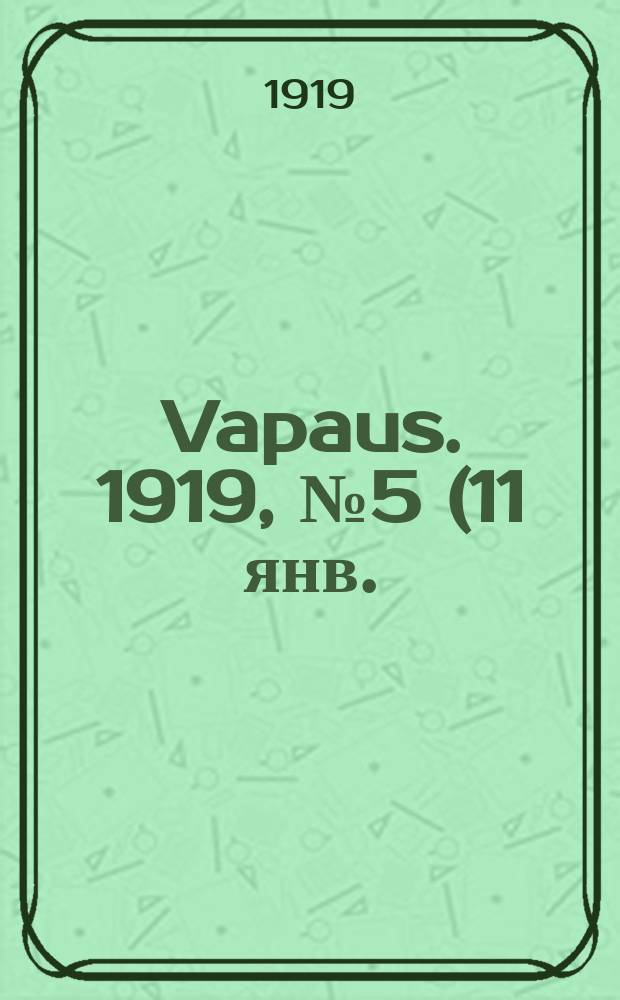 Vapaus. 1919, № 5 (11 янв.)