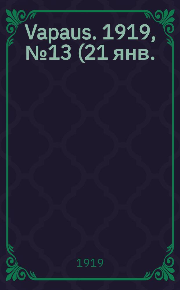 Vapaus. 1919, № 13 (21 янв.)