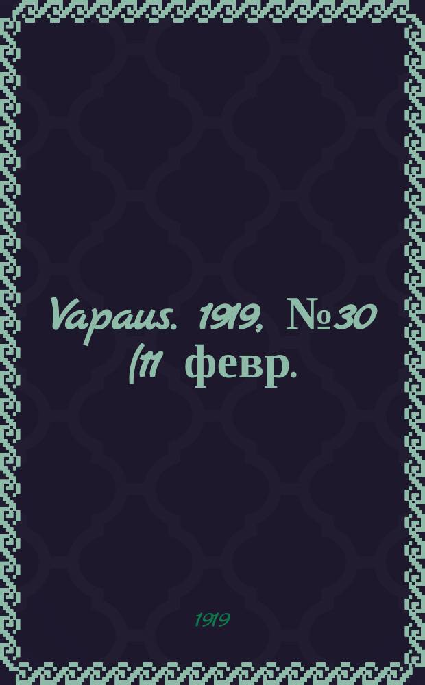 Vapaus. 1919, № 30 (11 февр.)