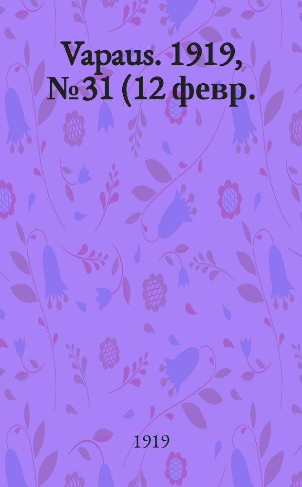 Vapaus. 1919, № 31 (12 февр.)