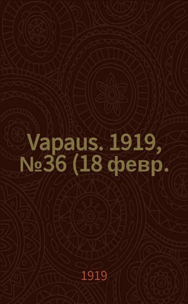 Vapaus. 1919, № 36 (18 февр.)
