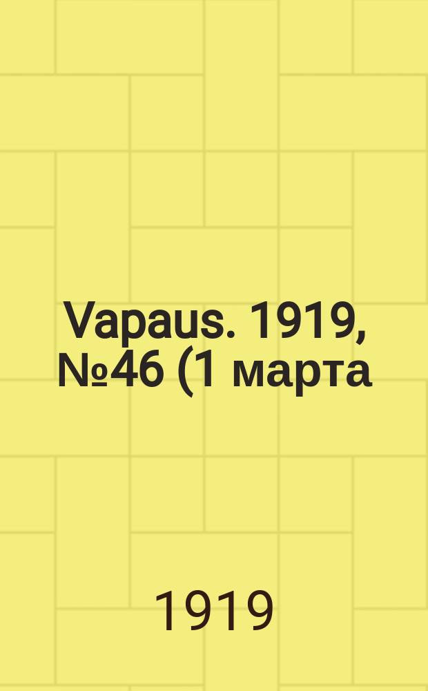 Vapaus. 1919, № 46 (1 марта)