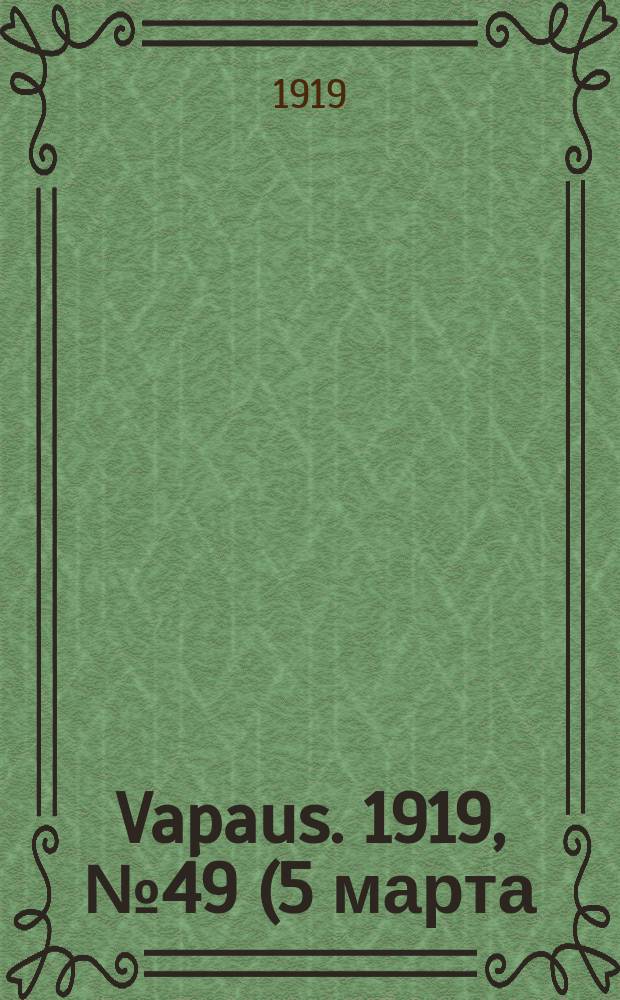 Vapaus. 1919, № 49 (5 марта)