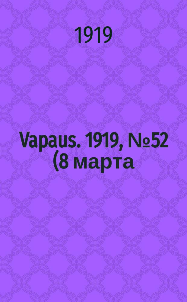 Vapaus. 1919, № 52 (8 марта)