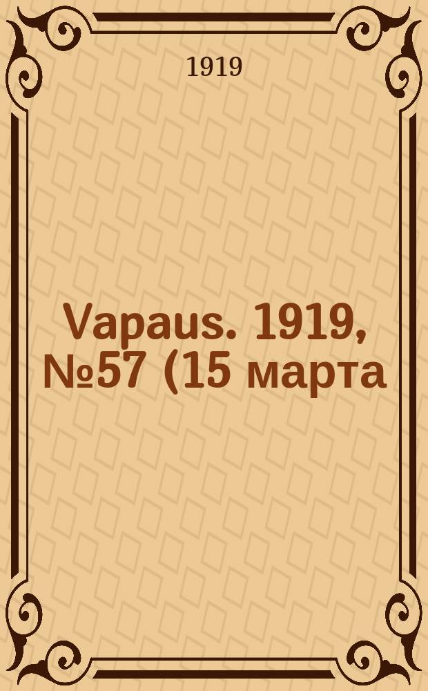 Vapaus. 1919, № 57 (15 марта)