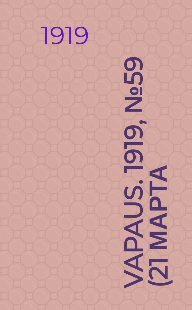 Vapaus. 1919, № 59 (21 марта)