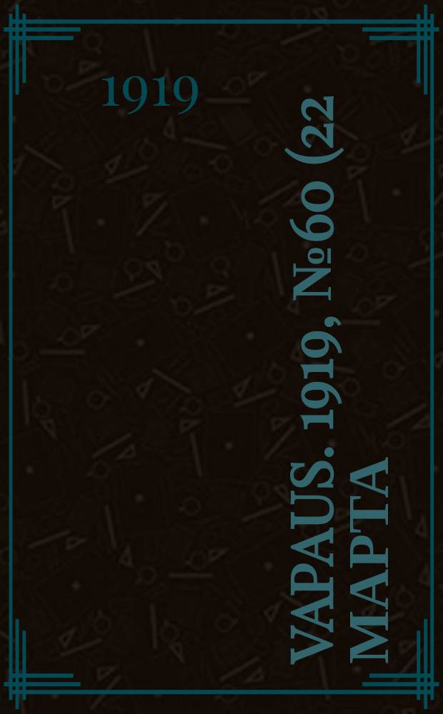 Vapaus. 1919, № 60 (22 марта)