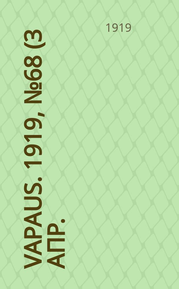 Vapaus. 1919, № 68 (3 апр.)