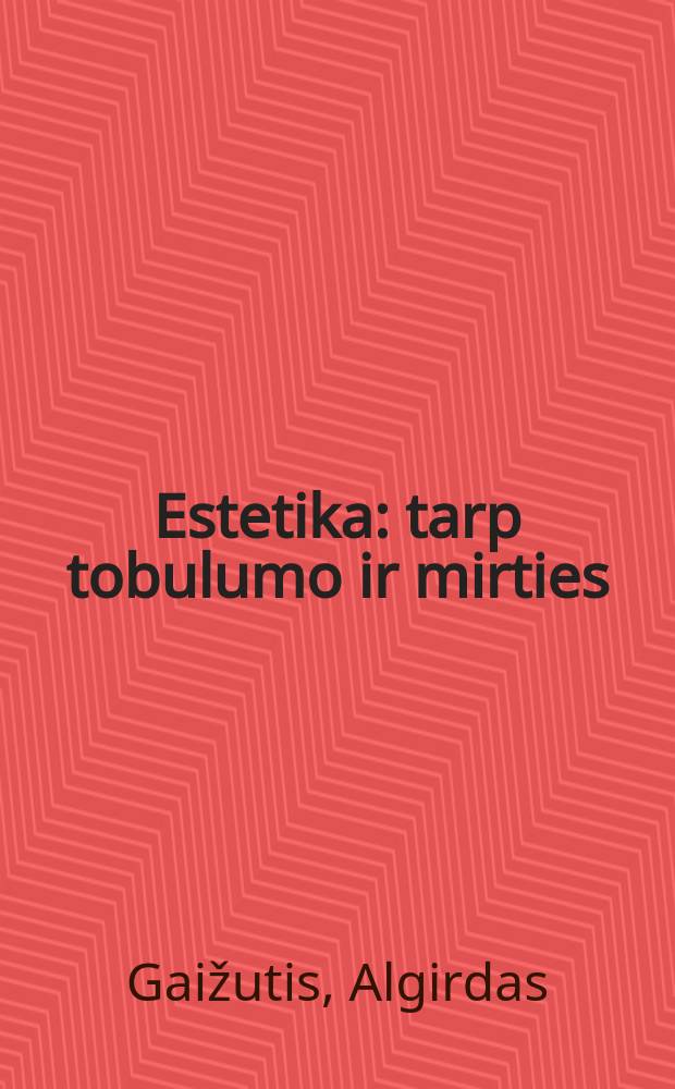 Estetika : tarp tobulumo ir mirties = Эстетика: между совершенством и смертью.