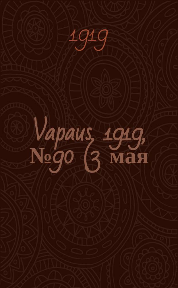 Vapaus. 1919, № 90 (3 мая)