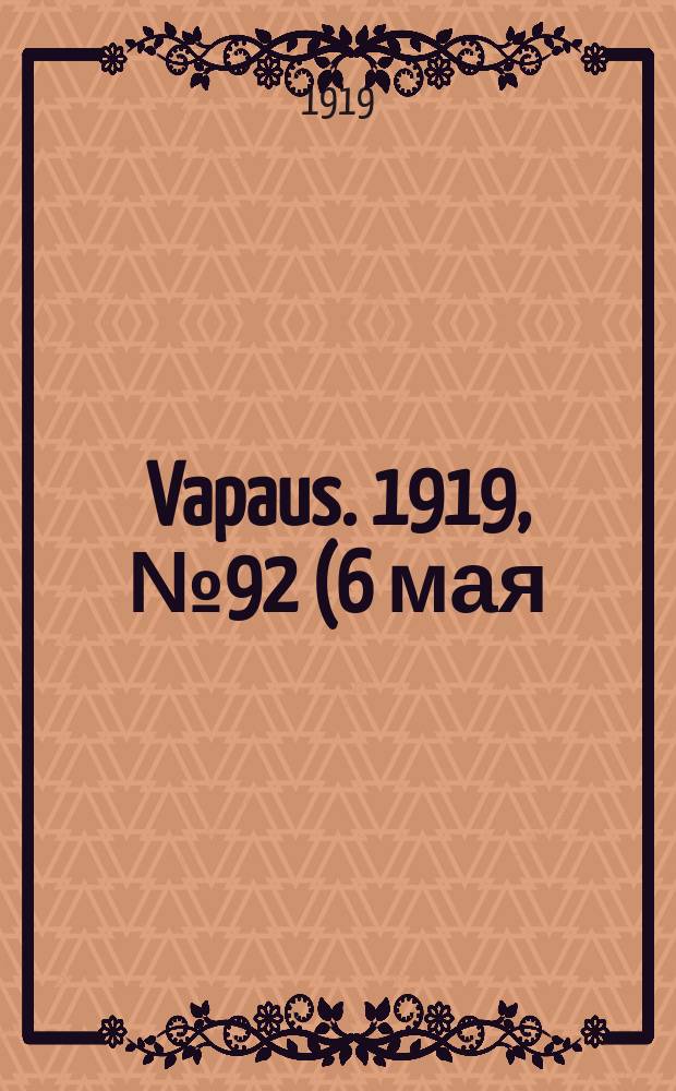 Vapaus. 1919, № 92 (6 мая)