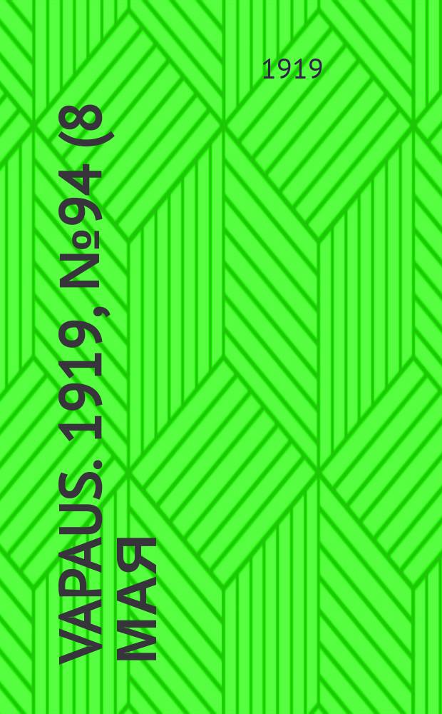 Vapaus. 1919, № 94 (8 мая)
