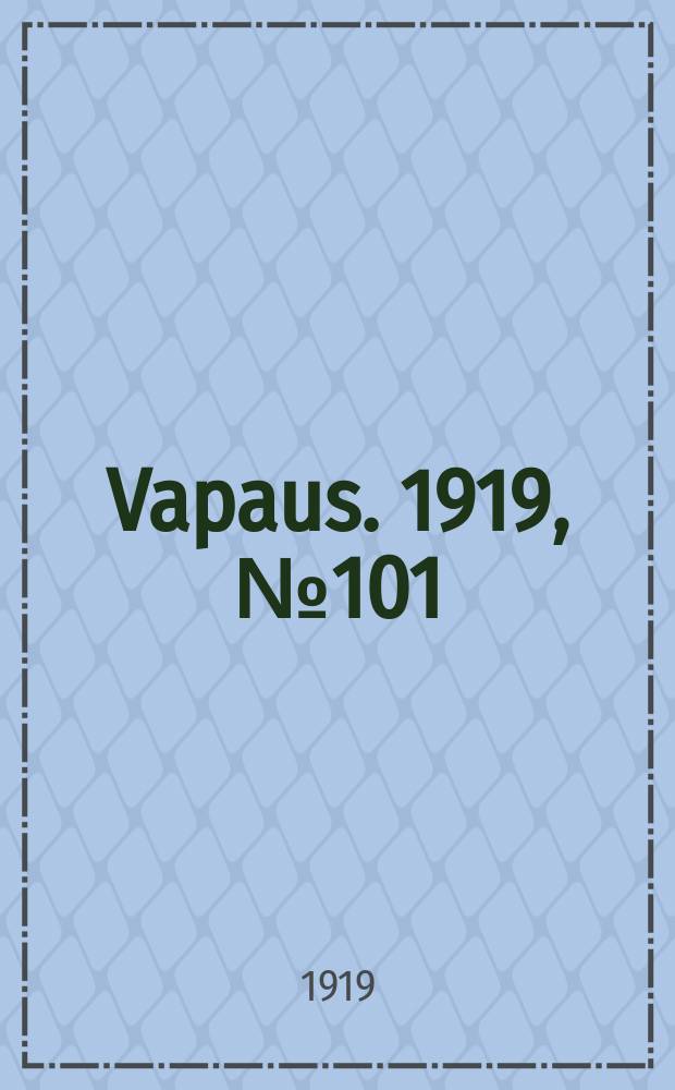 Vapaus. 1919, № 101 (16 мая)