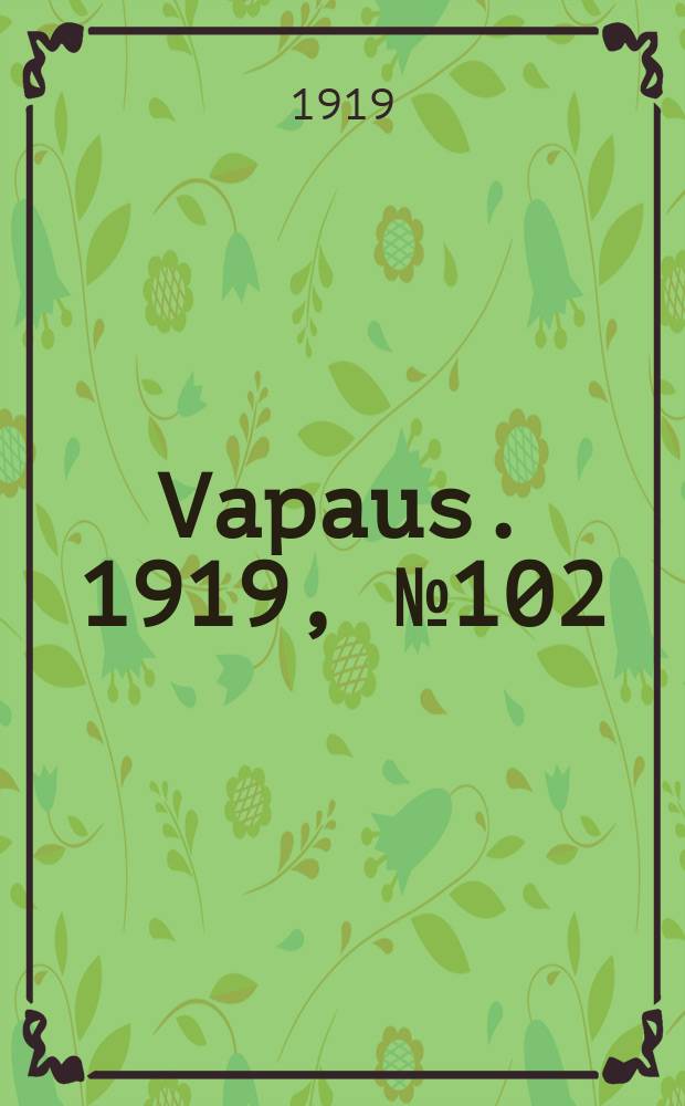 Vapaus. 1919, № 102 (17 мая)