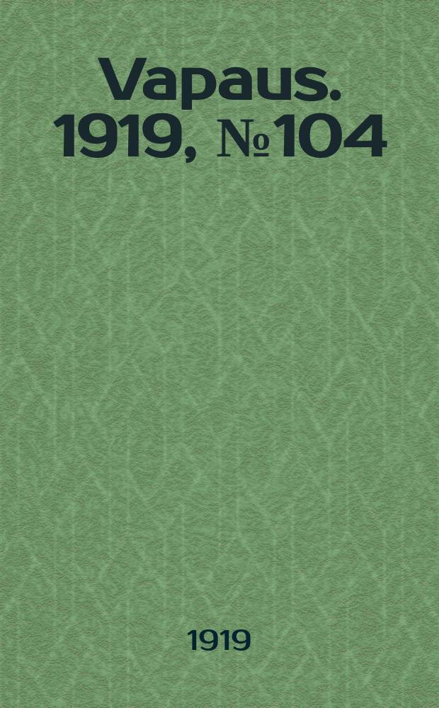 Vapaus. 1919, № 104 (20 мая)