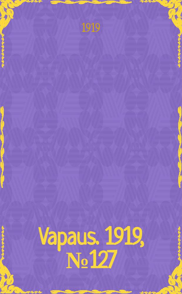 Vapaus. 1919, № 127 (18 июня)