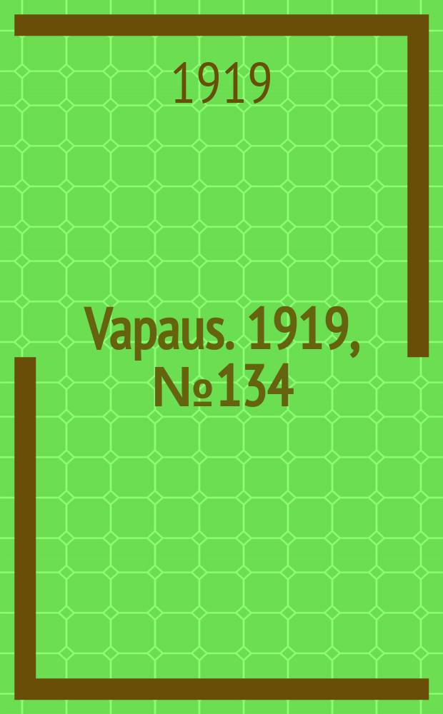 Vapaus. 1919, № 134 (26 июня)