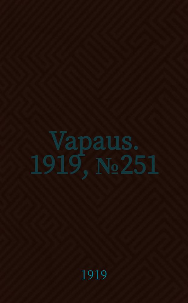 Vapaus. 1919, № 251 (15 нояб.)