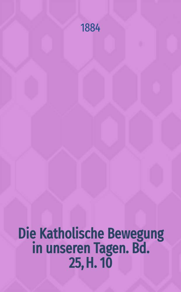 Die Katholische Bewegung in unseren Tagen. Bd. 25, H. 10
