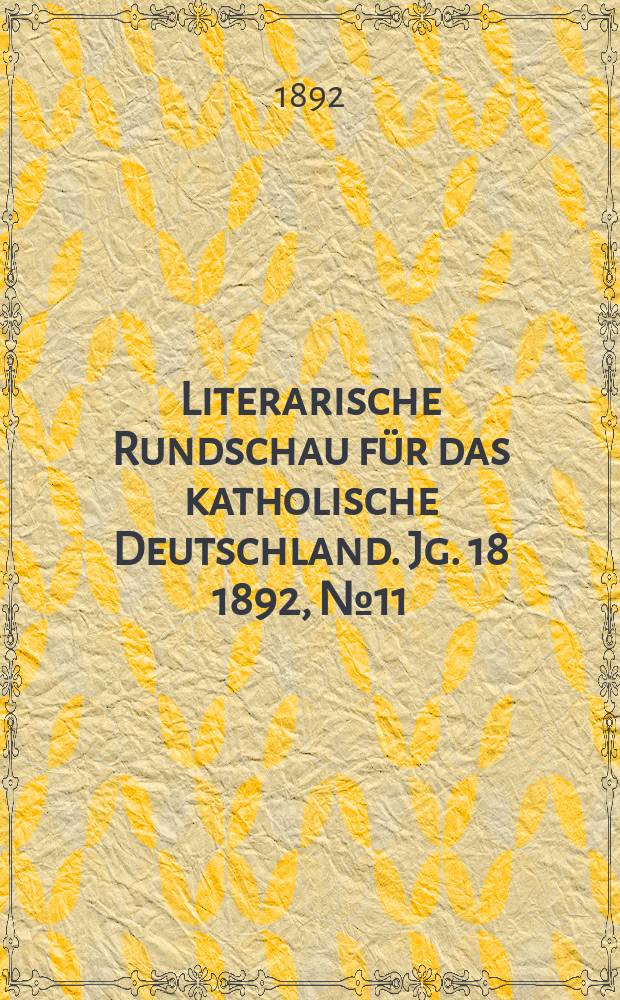 Literarische Rundschau f&uuml;r das katholische Deutschland. Jg. 18 1892, № 11