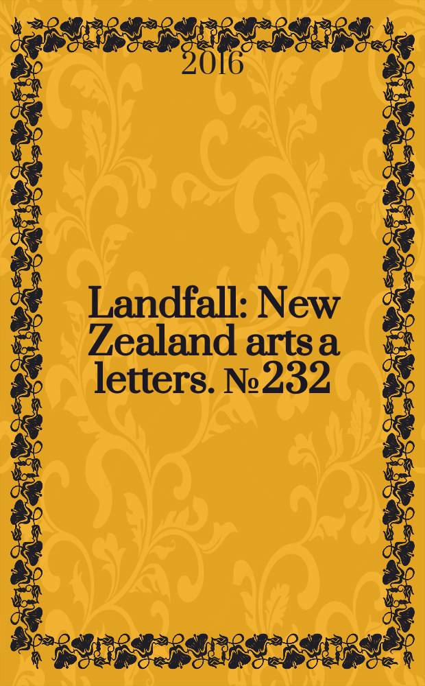 Landfall : New Zealand arts a letters. № 232