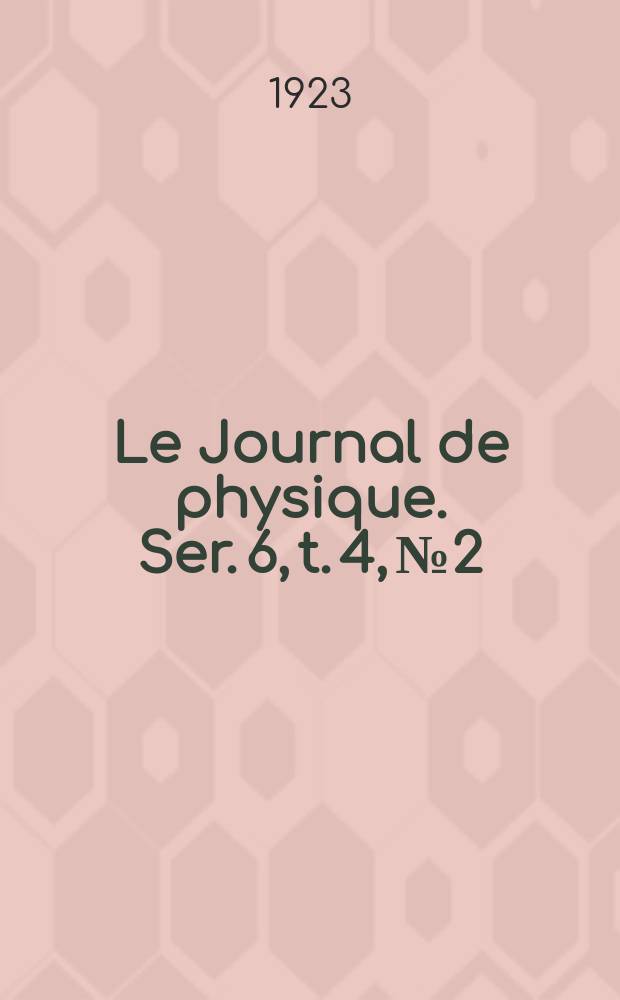 Le Journal de physique. Ser. 6, t. 4, № 2