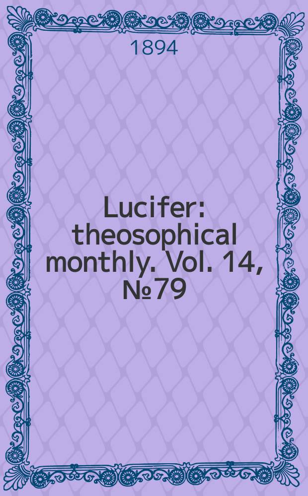 Lucifer : theosophical monthly. Vol. 14, № 79