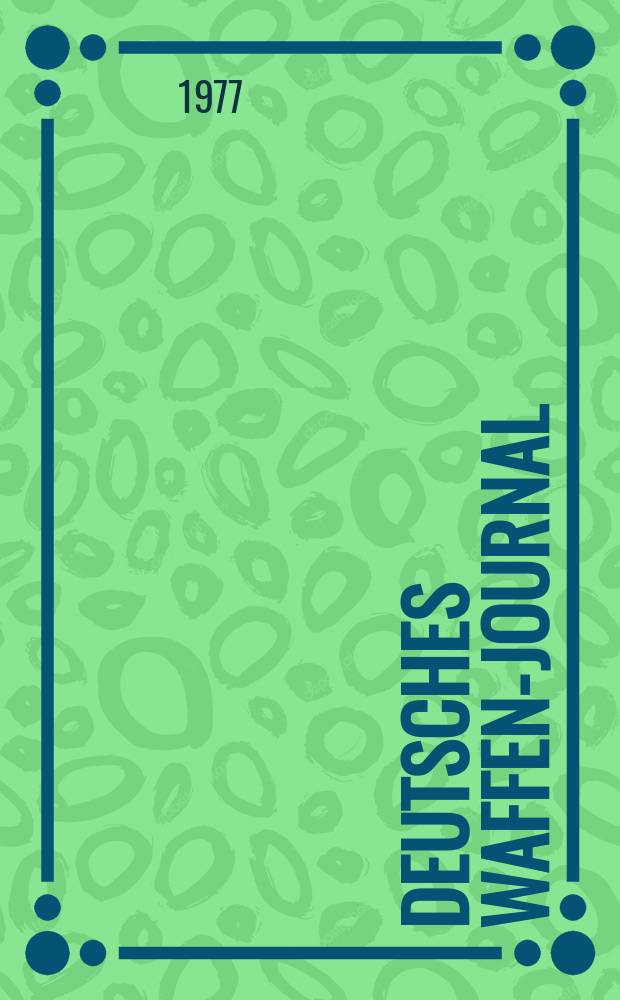 Deutsches Waffen-Journal : DWJ. 1977, № 11