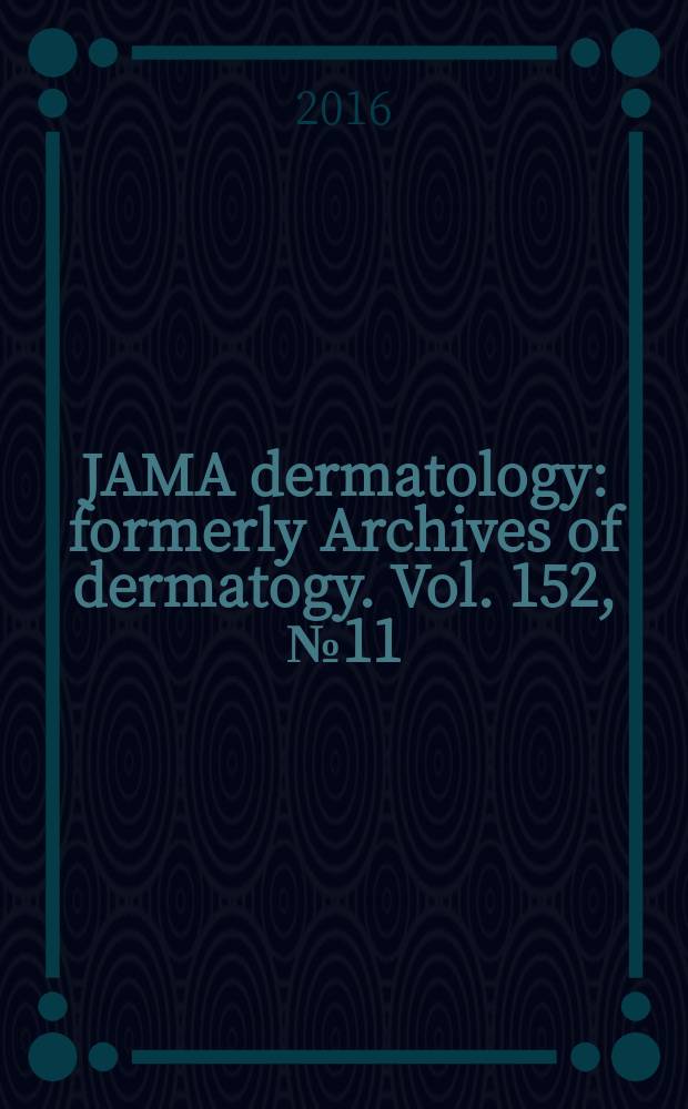 JAMA dermatology : formerly Archives of dermatogy. Vol. 152, № 11