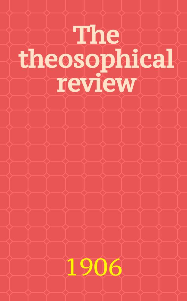 The theosophical review : formerly "Lucifer". Vol. 39, № 230