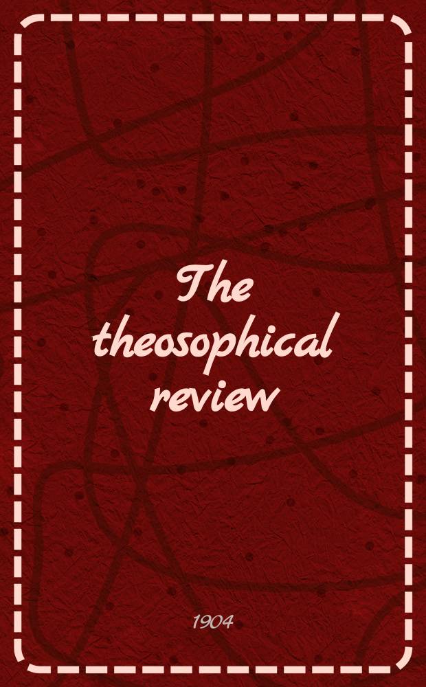 The theosophical review : formerly "Lucifer". Vol. 35, № 207