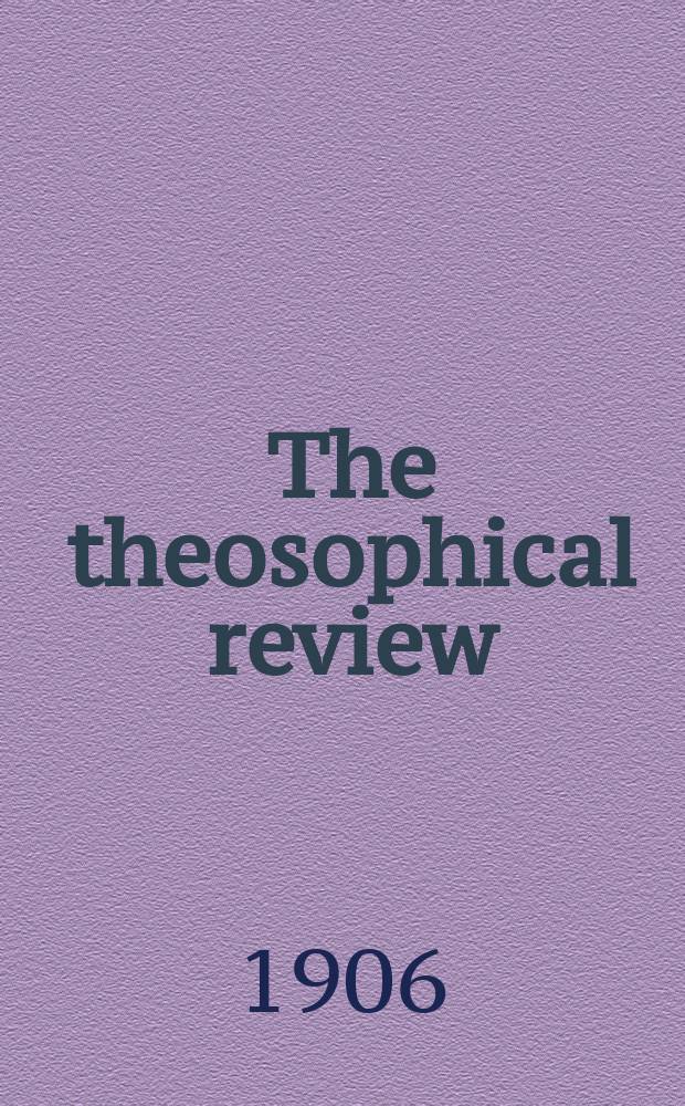 The theosophical review : formerly "Lucifer". Vol. 38, № 224