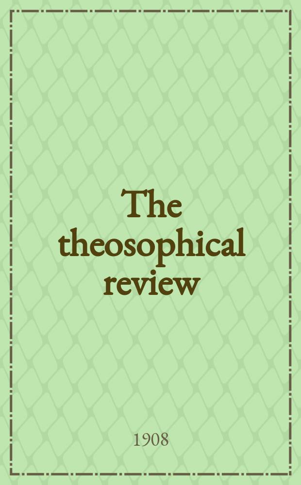 The theosophical review : formerly "Lucifer". Vol. 42, № 251
