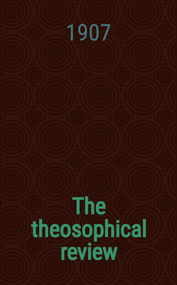 The theosophical review : formerly "Lucifer". Vol. 40, № 238