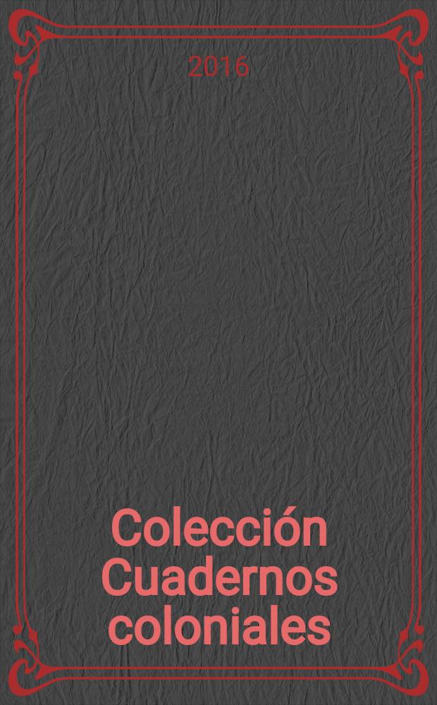 Colección Cuadernos coloniales = Колониальные тетради