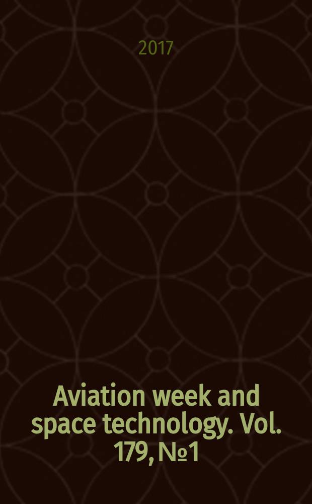 Aviation week and space technology. Vol. 179, № 1