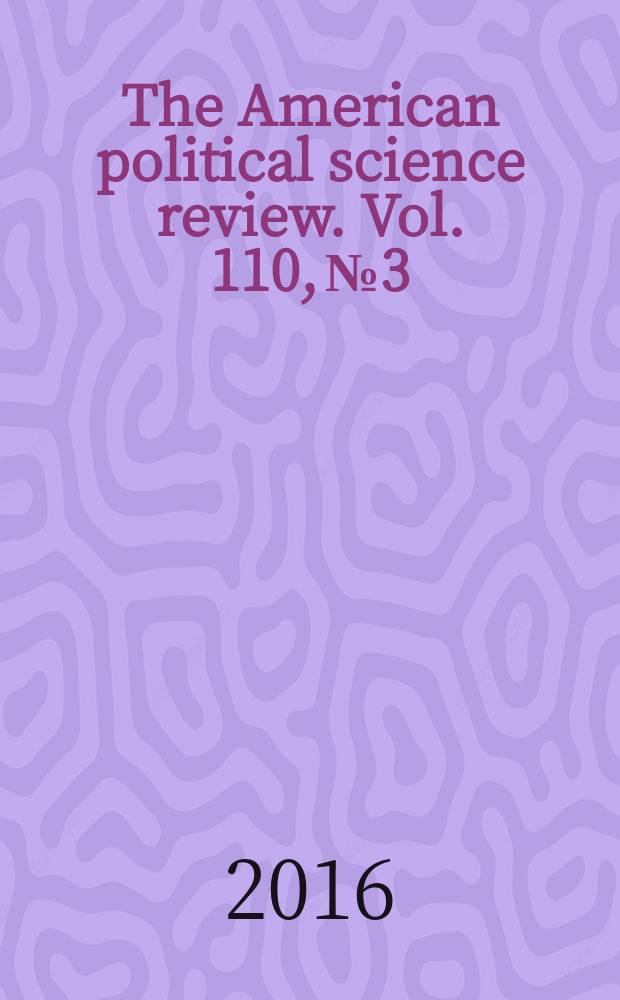 The American political science review. Vol. 110, № 3