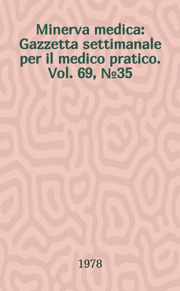 Minerva medica : Gazzetta settimanale per il medico pratico. Vol. 69, № 35