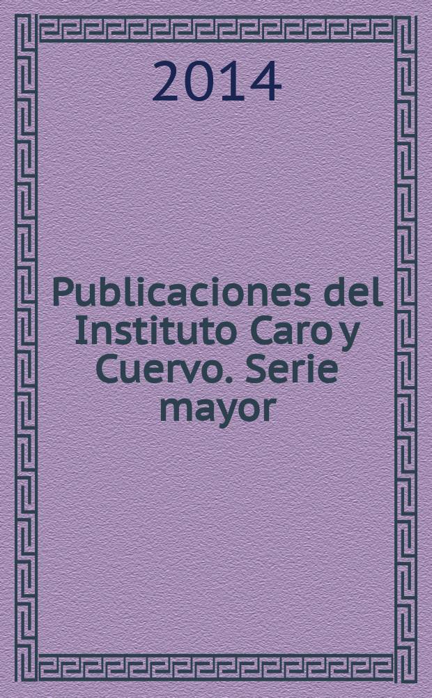 Publicaciones del Instituto Caro y Cuervo. Serie mayor = Публикации Института Каро и Куэрво