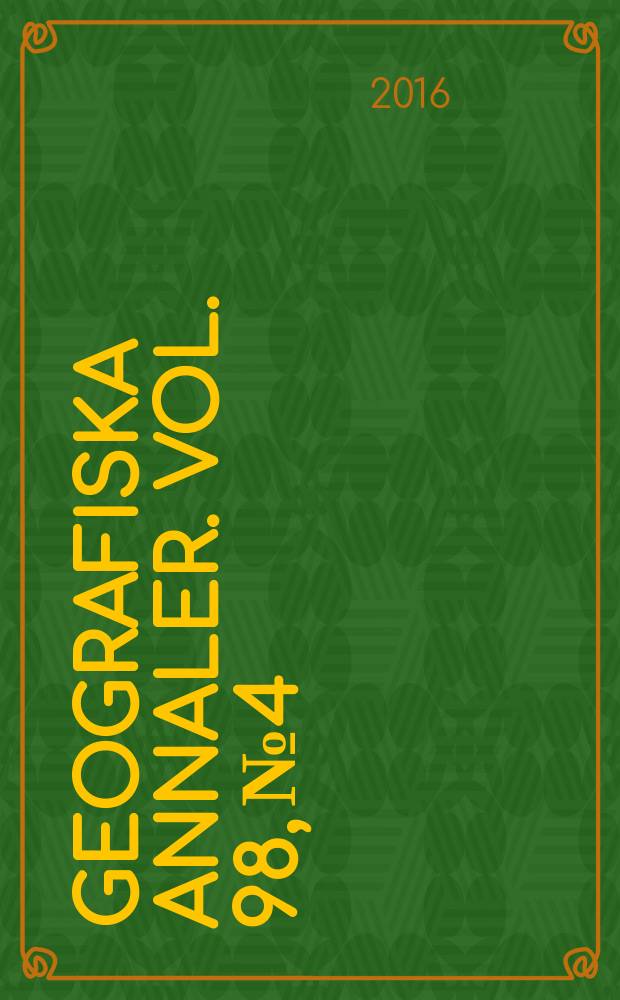 Geografiska annaler. Vol. 98, № 4